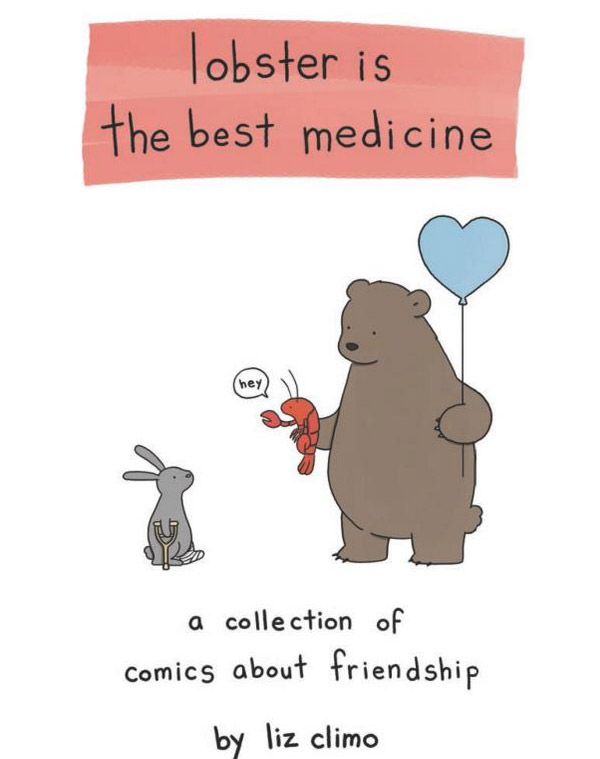 Lobster is the Best Medicine: Funny and Witty Comics about Friendship by Liz Climo